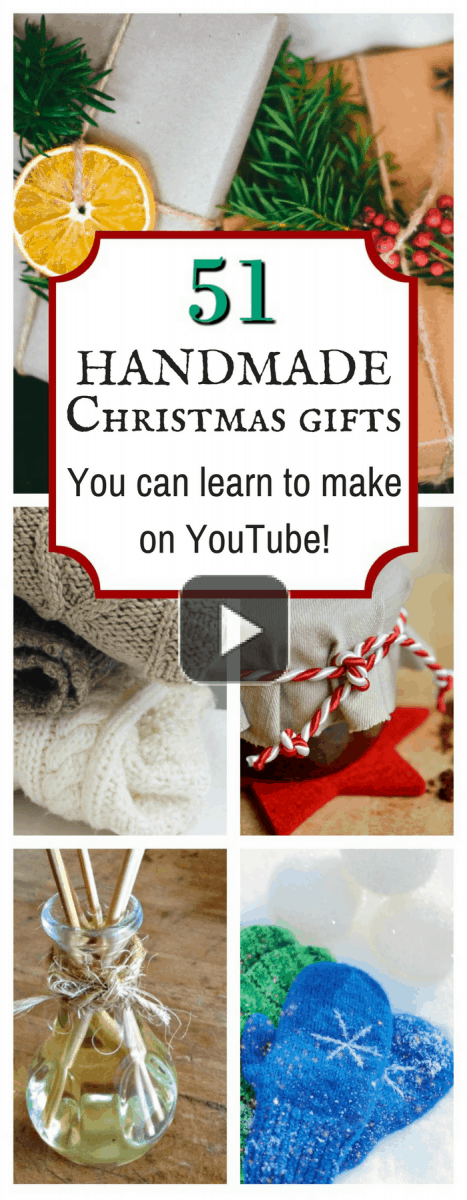 51 Handmade Christmas Gifts you can learn to make on YouTube!