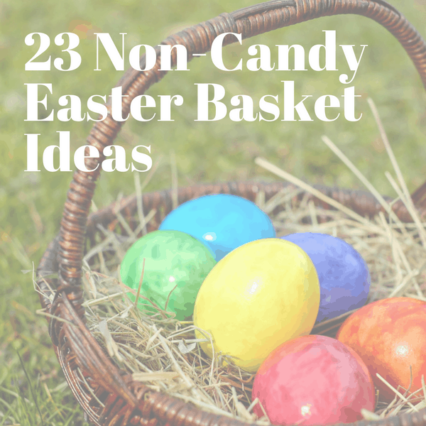 non-candy Easter basket ideas