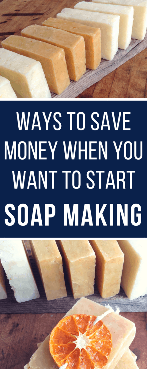 ways to save money when you start soap making
