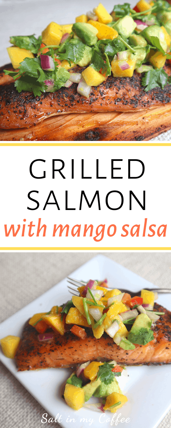 Grilled Salmon with Mango Lime Salsa - Salt in my Coffee